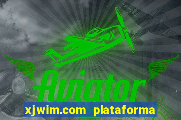 xjwim.com plataforma login entrar